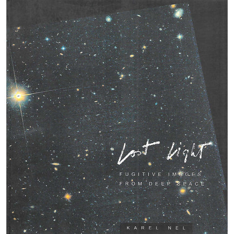 Lost Light: Fugitive Images From Deep Space (Brochure to Accompany Exhibition)