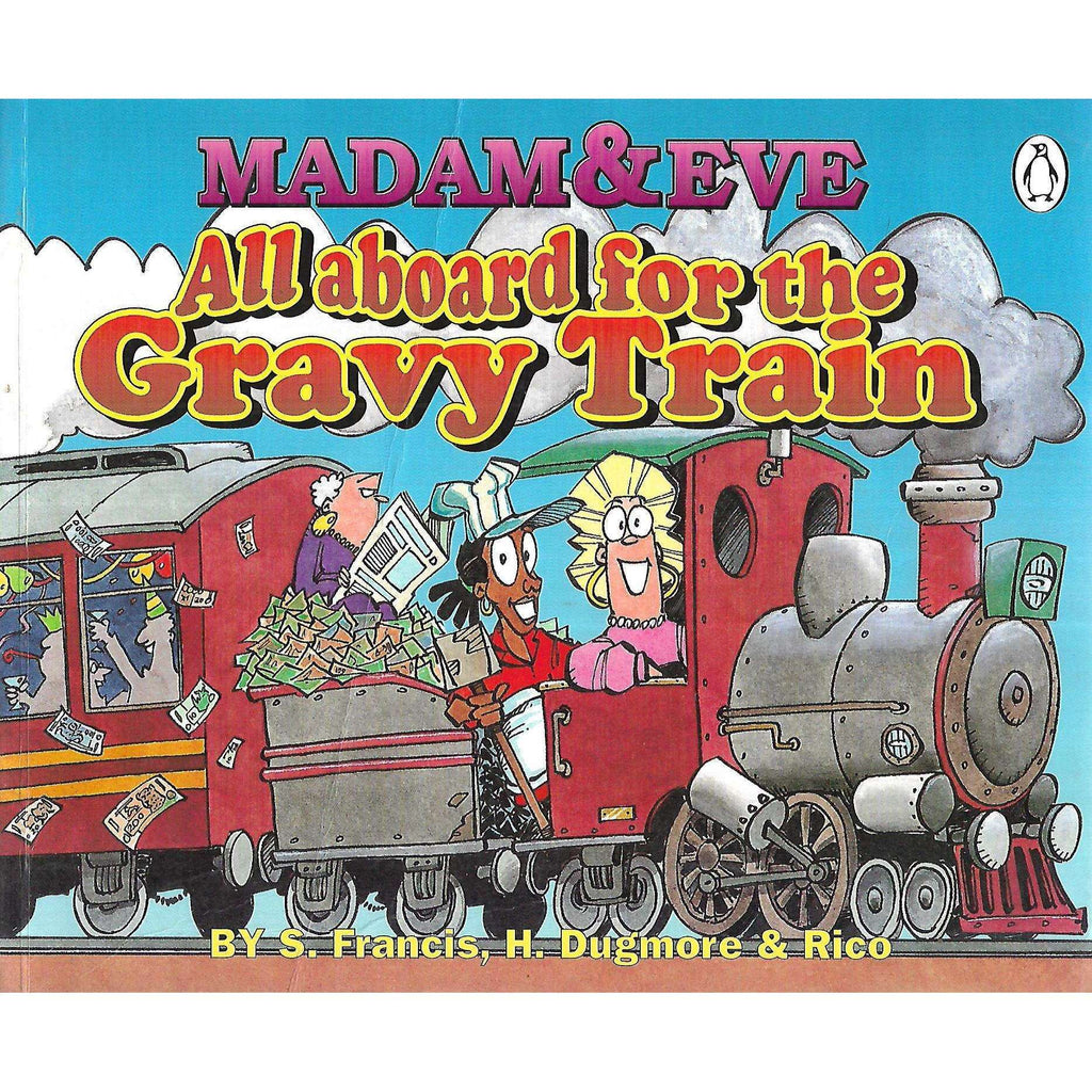 Bookdealers:Madam & Eve: All Aboard the Gravy Train | S. Francis, H. Dugmore & Rico
