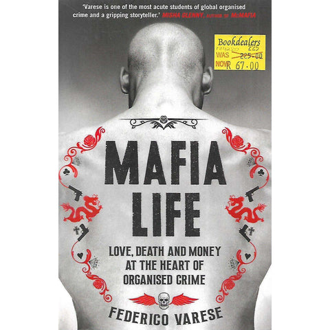 Mafia Life: Love, Death and Money at the Heart of Organised Crime | Federico Varese