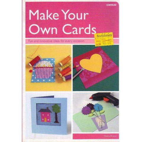 Make Your Own Cards: Fun and Innovative Ideas for Every Occasion | Petra Boase