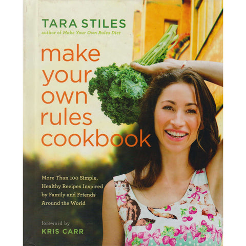 Make Your Own Rules Cookbook | Tara Stiles