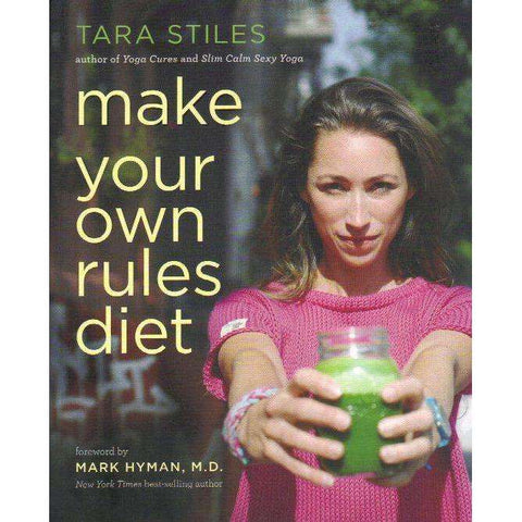 Make Your Own Rules Diet | Tara Stiles