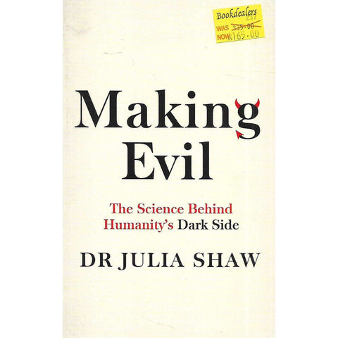 Making Evil: The Science Behind Humanity's Dark Side | Dr. Julia Shaw