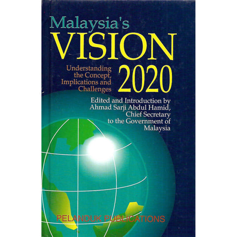 Malaysia's Vision 2020: Understanding the Concept, Implications and Challenges | Ahmad Sarji Abdul Hamid (Ed.)