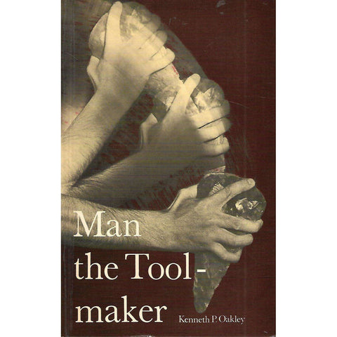 Man The Toolmaker | Kenneth P. Oakley