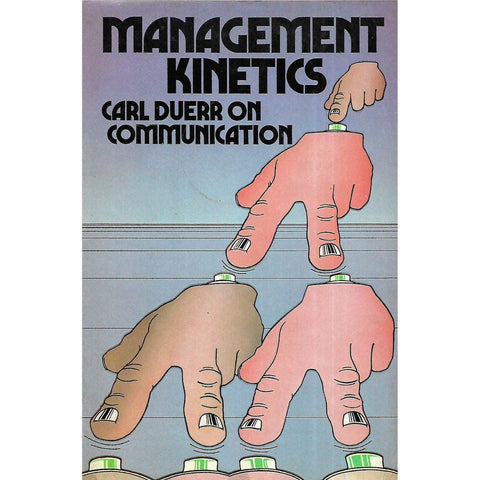Management Kinetics: Carl Duerr on Communication | Carl Duerr