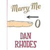 Bookdealers:Marry Me | Dan Rhodes
