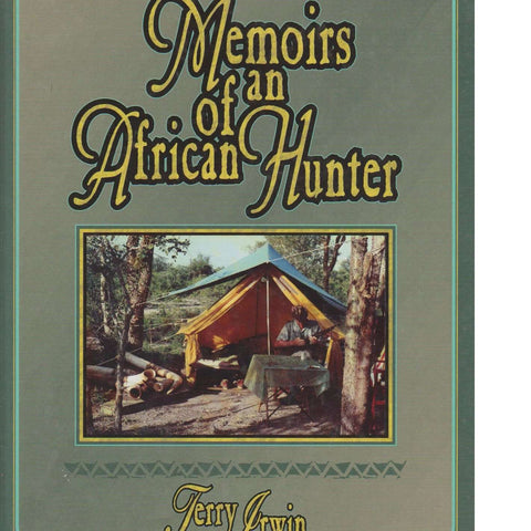 Memoirs of an African Hunter (Hunting series, Volume 23, Safari Press's Classics in African Hunting Series) | Jerry Irwin
