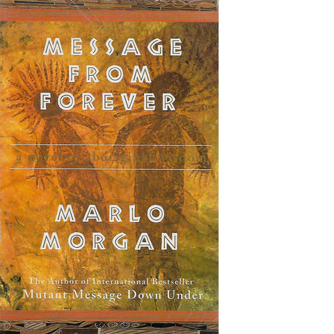 Message from Forever: A Novel of Aboriginal Wisdom | Marlo Morgan