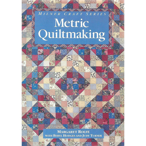 Metric Quiltmaking | Margaret Rolfe, et al.