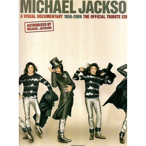 Michael Jackson: A Visual Documentary, 1958-2009: The Official Tribute Edition | Adrian Grant
