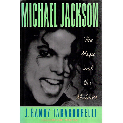 Michael Jackson: The Magic and the Madness | J. Randy Taraborrelli
