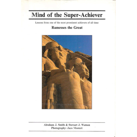 Mind of the Super-Achiever: Ramesses the Great (Inscribed by Co-Author) | Abraham J. Smith & Stewart J. Watson