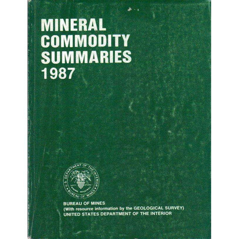 Mineral Commodity Summaries 1987: An up-to-date Summary of 88 Nonfuel Mineral Commodities
