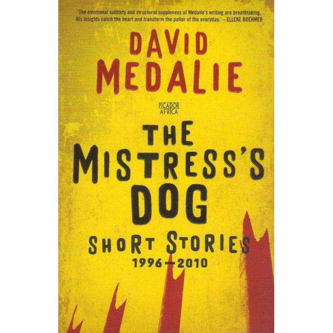 Mistress's Dog: (With Author's Inscription) Short Stories 1996 - 2010 |  David Medalie