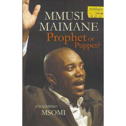 Mmusi Maimane: Prophet or Puppet? | S'Thembiso Msomi