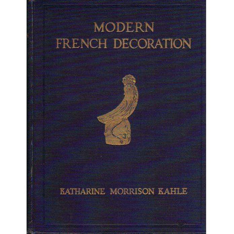 Modern French Decoration (Copy of May Oppenheimer, Henry Oppenheimer's Mother, and Signed by Her) | Katharine Morrison Kahle