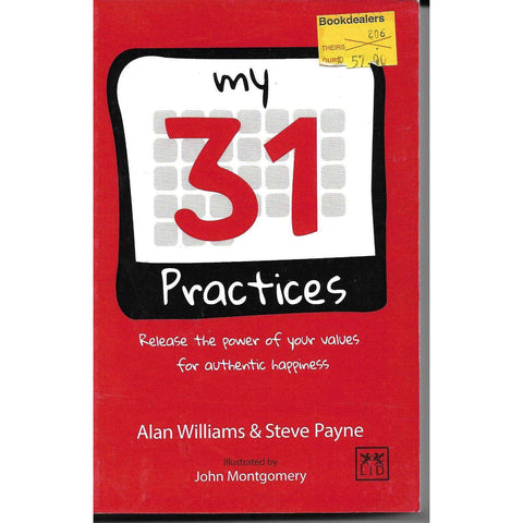 My 31 Practices: Release the Power of you Values for Authentic Happiness | John Montgomery