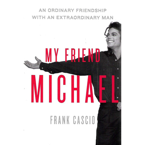 My Friend Michael: An Ordinary Friendship With an Extraordinary Man | Frank Cascio