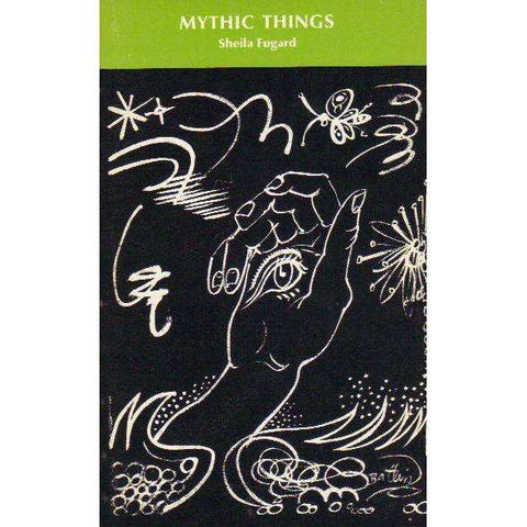 Mythic things | Sheila Fugard