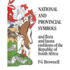 Bookdealers:National and Provincial Symbols and Flora and Fauna Emblems of the Republic of South Africa | F. G. Brownell