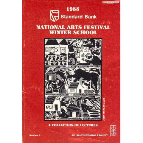 National Arts Festival Winter School: A Collection of Lectures | Editor: Rosalie Breitenbach