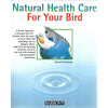 Bookdealers:Natural Health Care For Your Bird | Bernard Dorenkamp