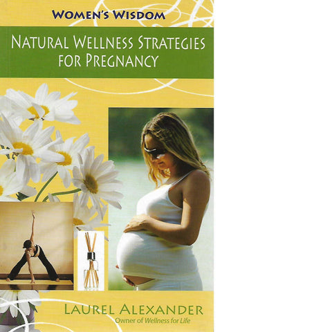 Natural Wellness Strategies for Pregnancy | Laurel Alexander