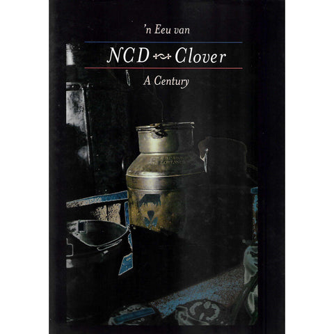 NCD Clover: A Century (Afrikaans and English Edition)