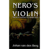 Bookdealers:Nero's Violin: The Art of Conviction in a Divided World (Inscribed by Author) | Johan van den Berg
