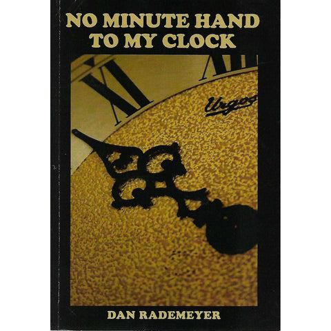 No Minute Hand to My Clock | Dan Rademeyer