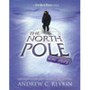 Bookdealers:North Pole Was Here: One Man's Exploration of the Top of the World | Andrew Revkin