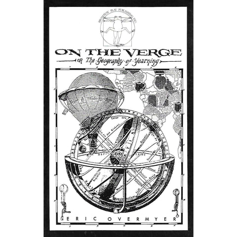 On the Verge, or The Geography of Yearning | Eric Overmyer