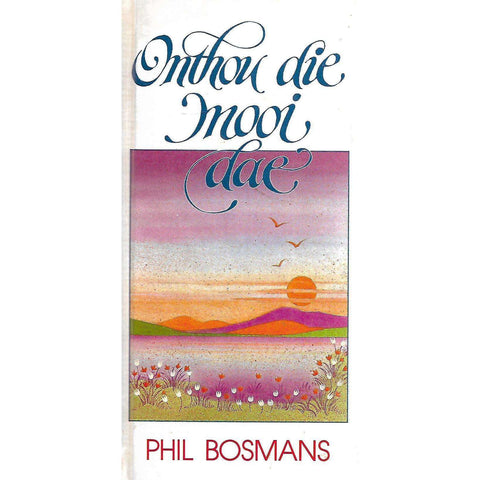 Onthou die Mooi Dae | Phil Bosmans