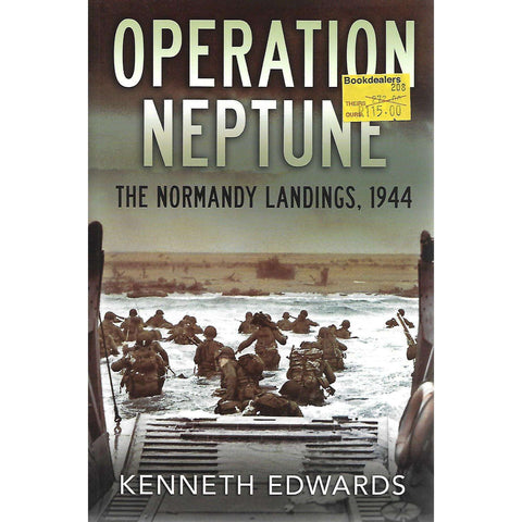 Operation Neptune: The Normandy Landings, 1944 | Kenneth Edwards