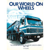 Bookdealers:Our World on Wheels: The History of United Transport in South Africa, 1962 - 1987 | T. B. Maund