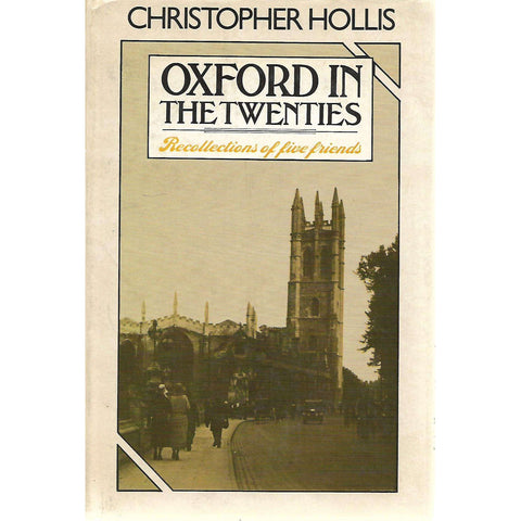 Oxford in the Twenties: Recollections of Five Friends | Christopher Hollis