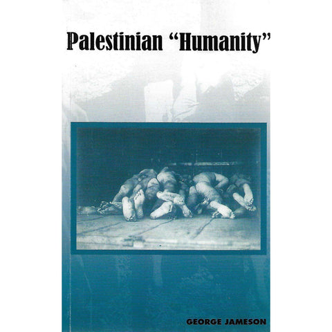 Palestinian "Humanity" | George Jameson