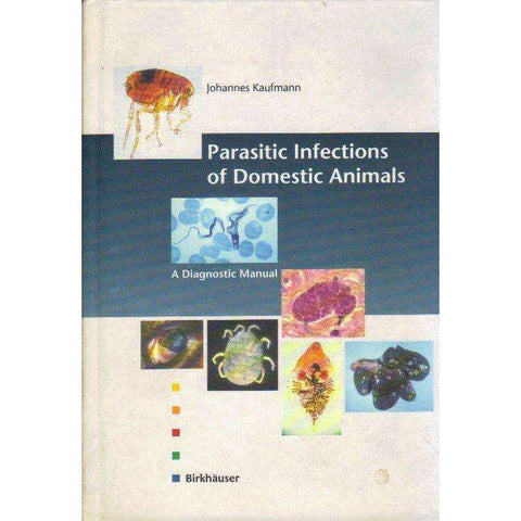 Parasitic Infections of Domestic Animals: A Diagnostic Manual |  Johannes Kaufmann, Hannes Kaufmann