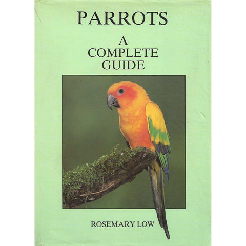 Parrots: A Complete Guide | Rosemary Low