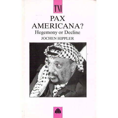 Pax Americana? Hegemony or Decline | Jochen Hippler
