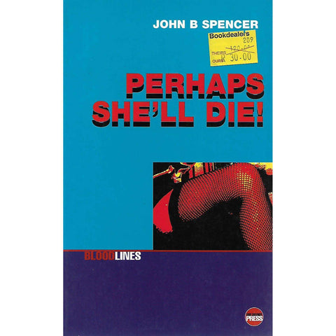 Perhaps She'll Die! | John B. Spencer