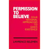 Bookdealers:Permission to Believe: Four Rational Approches to God's Existence | Lawrence Kelemen