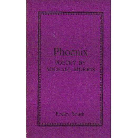 Phoenix: Poetry by Michael Morris | Michael Morris