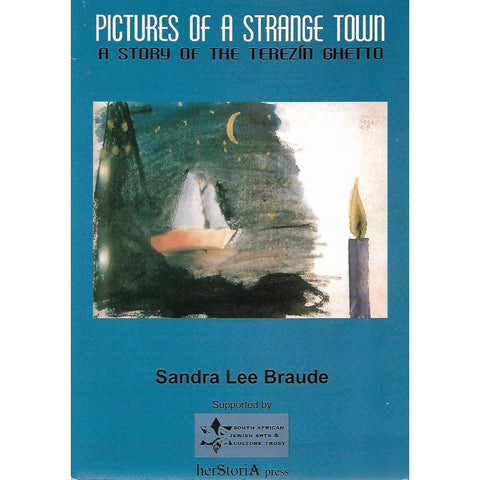 Pictures of a Strange Town: A Story of the Terezin Ghetto (Inscribed by Author) | Sandra Lee Braude
