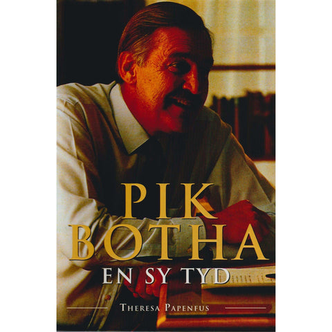 Pik Botha En Sy Tyd (Afrikaans Edition) | Theresa Papenfus