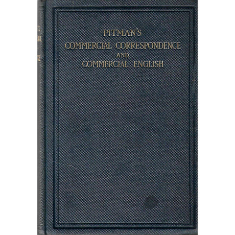Pitman's Commercial Correspondence and Commercial English: A Guide to Composition for the Commercial Student and the Business Man