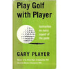 Bookdealers:Play Golf with Player: Instruction on Every Aspect of the Game | Gary Player