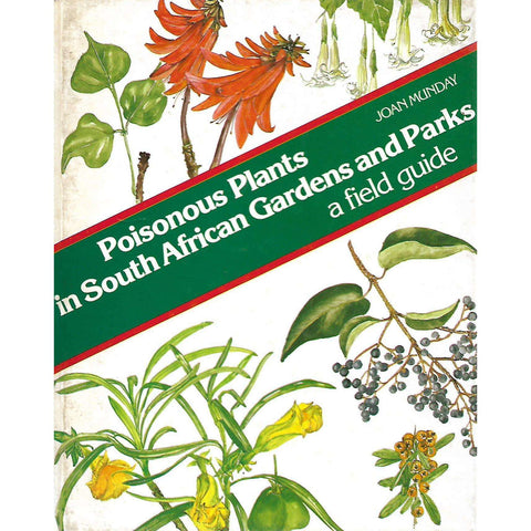Poisonous Plants in South African Gardens and Parks: A Field Guide | Joan Munday