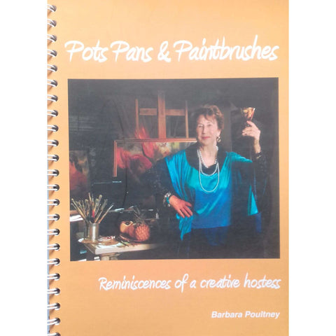 Pots, Pans & Paintbrushes: Reminiscences of a Creative Hostess (Inscribed by Author) | Barbara Poultney